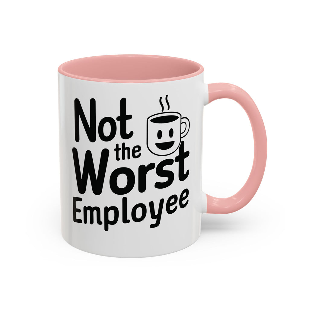“Not the Worst Employee” Mug — Celebrating Bare Minimum Excellence Since 1970-Something – 11 oz & 15 oz
