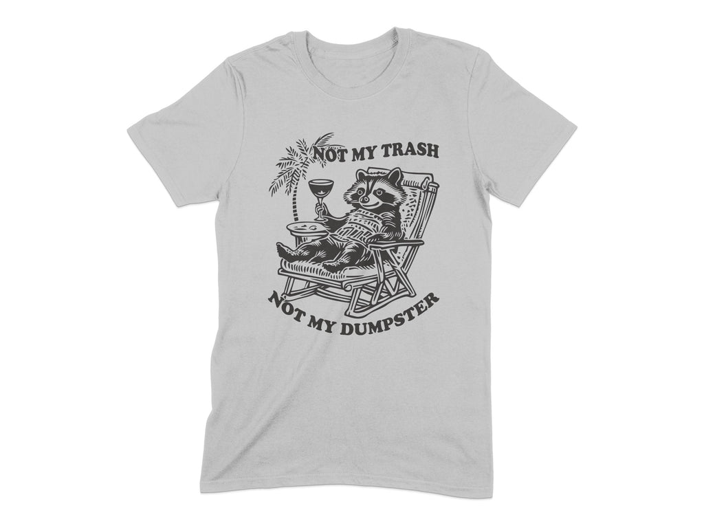 Not My Trash Not My Dumpster Graphic T-Shirt product
