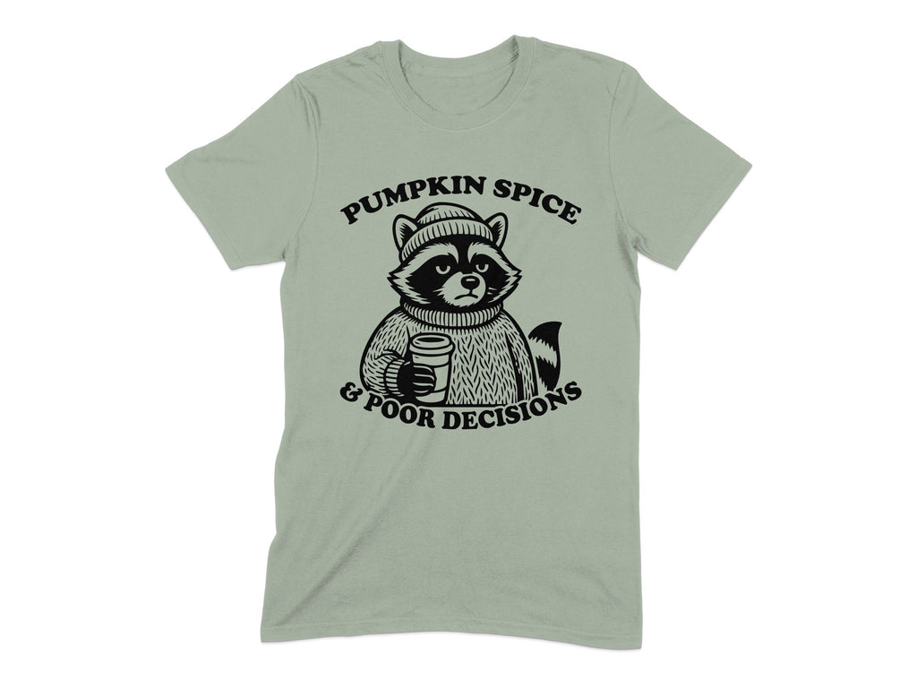 Pumpkin Spice and Poor Decisions T-shirt product