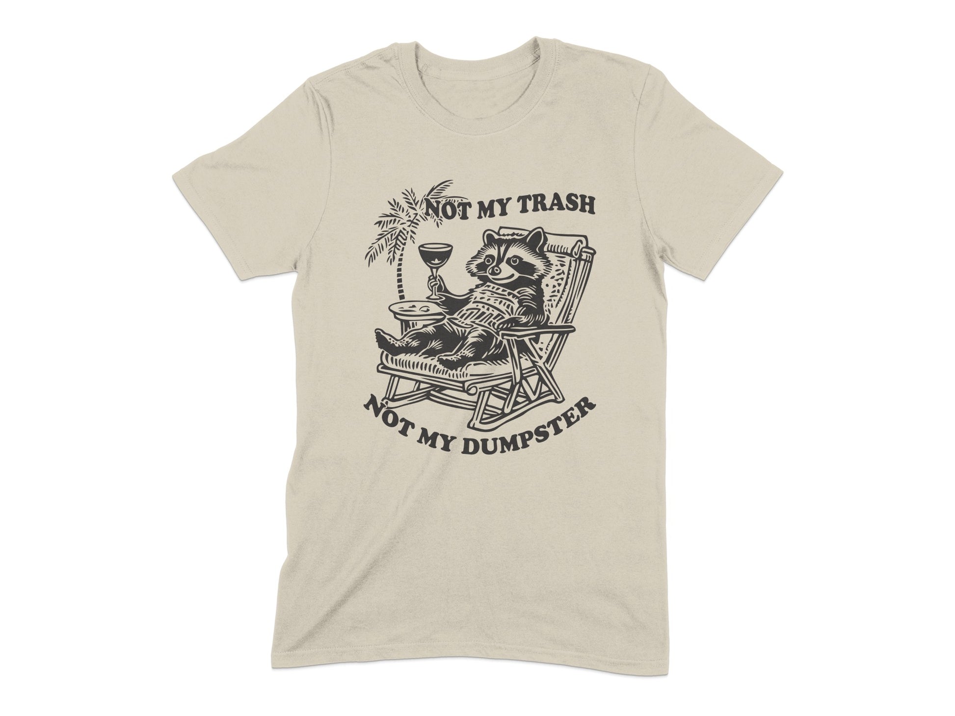 Not My Trash Not My Dumpster Tee Shirt Product