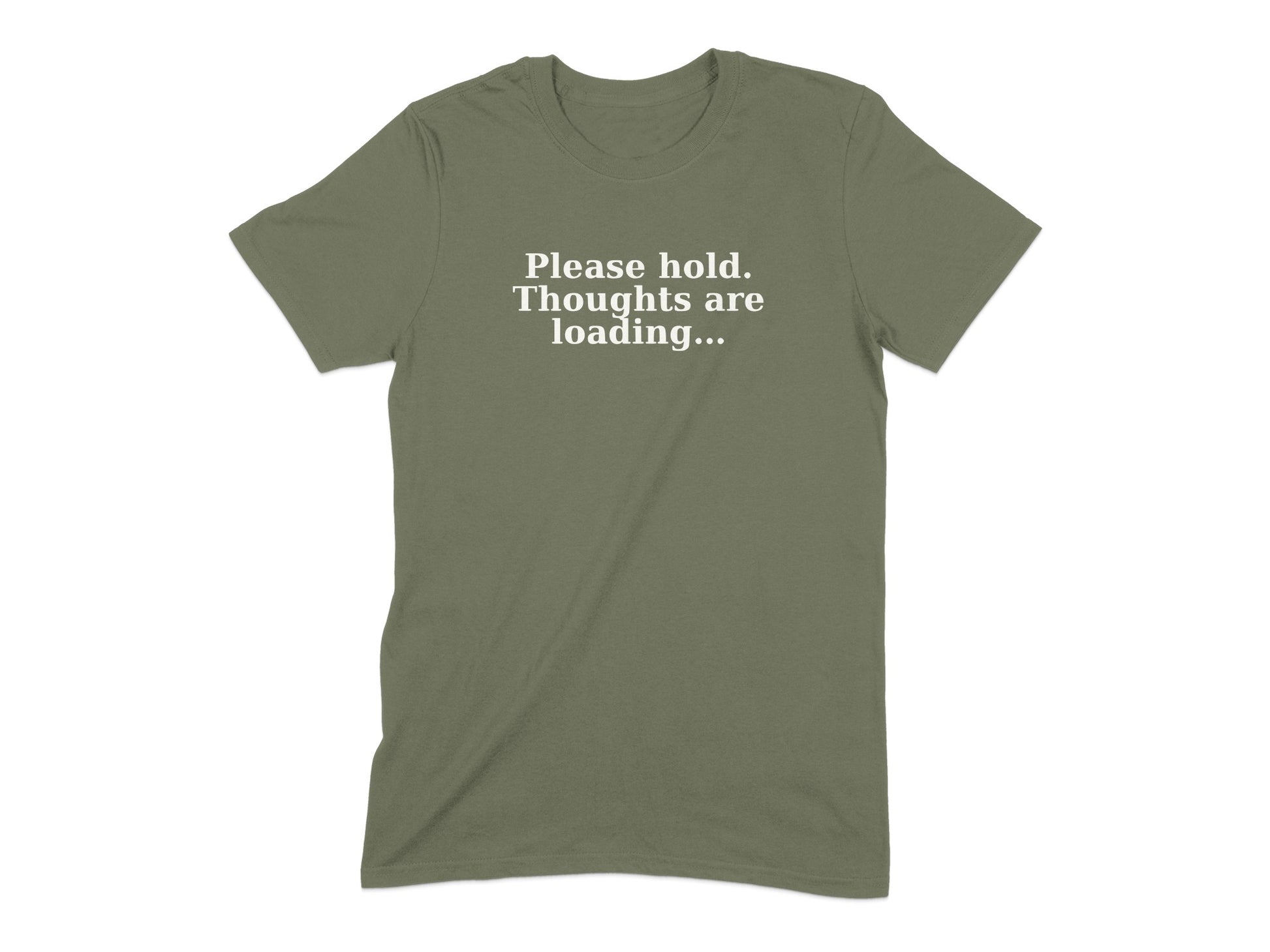 Please hold Thoughts are loading T-shirt product