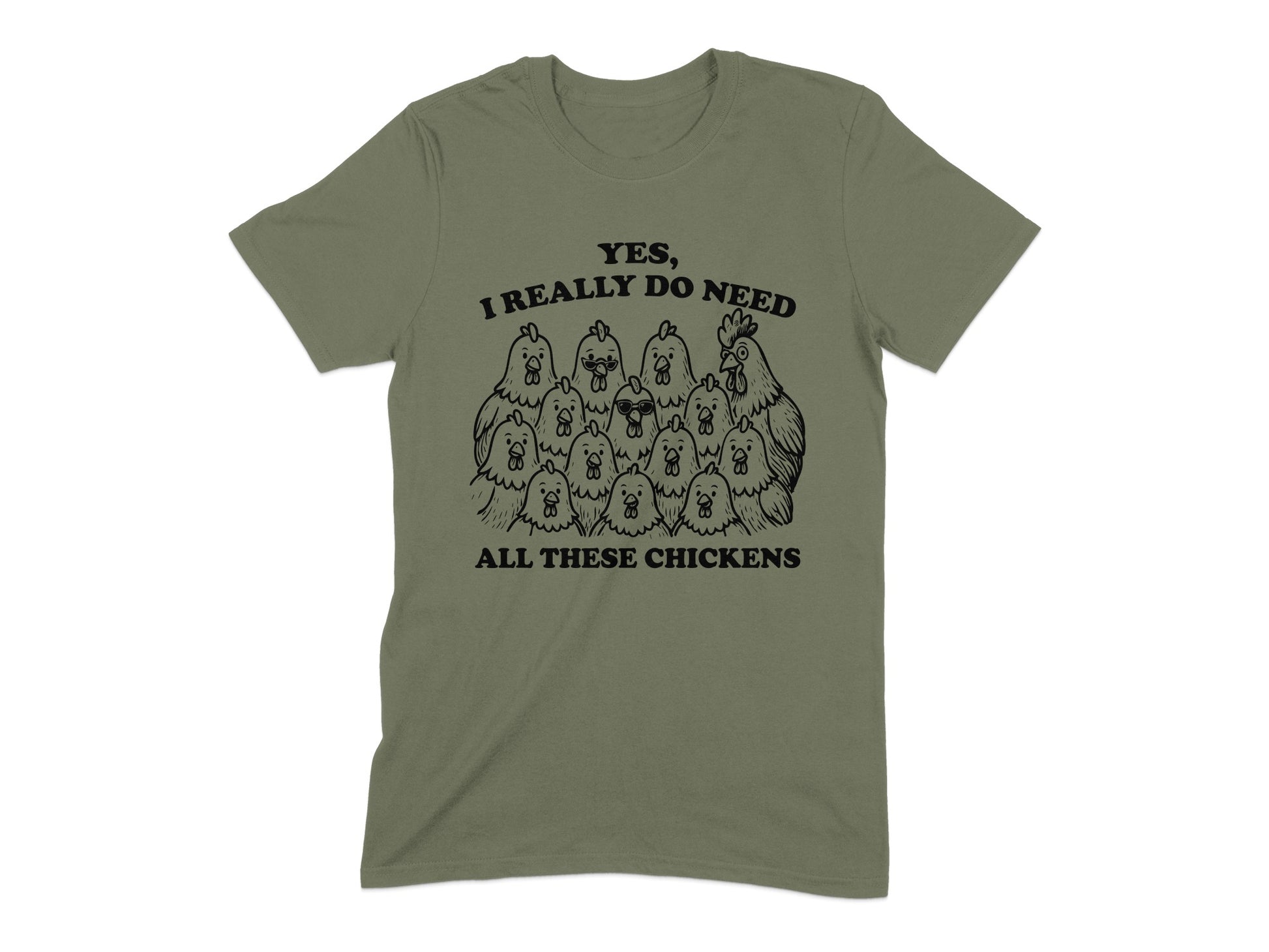 Yes I Really Do Need All These Chickens t-shirt product type