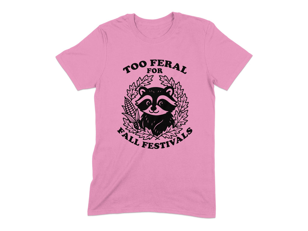 Too Feral for Fall Festivals Graphic T-shirt product type