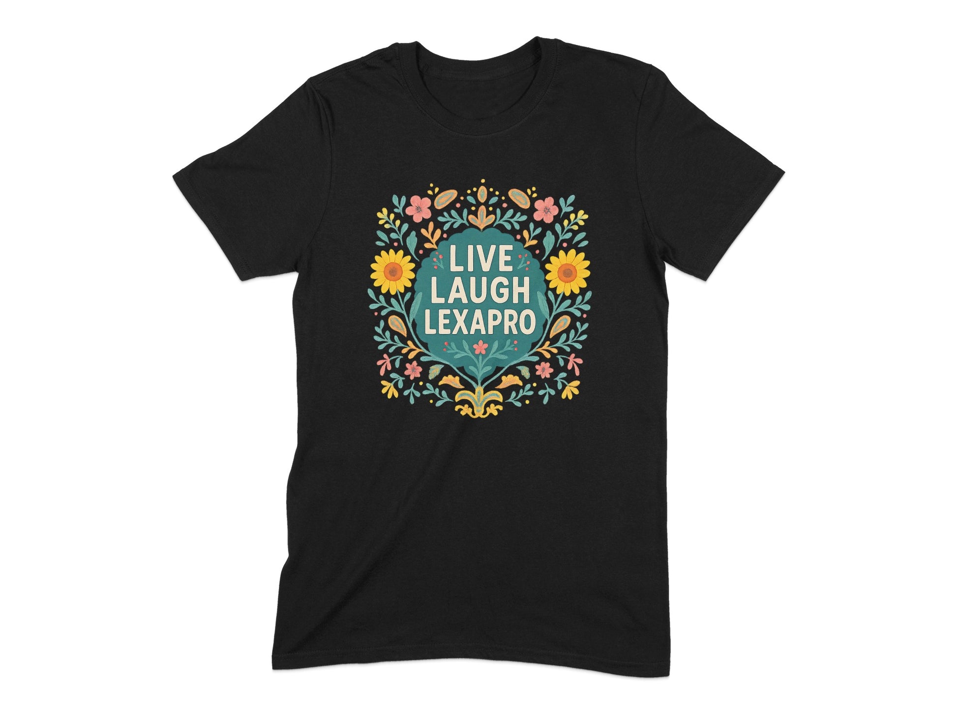 Live Laugh Lexapro Floral Design T-Shirt product type
