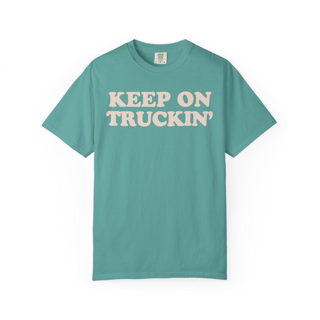 Keep On Truckin' Unisex Comfort Colors Garment-Dyed T-Shirt
