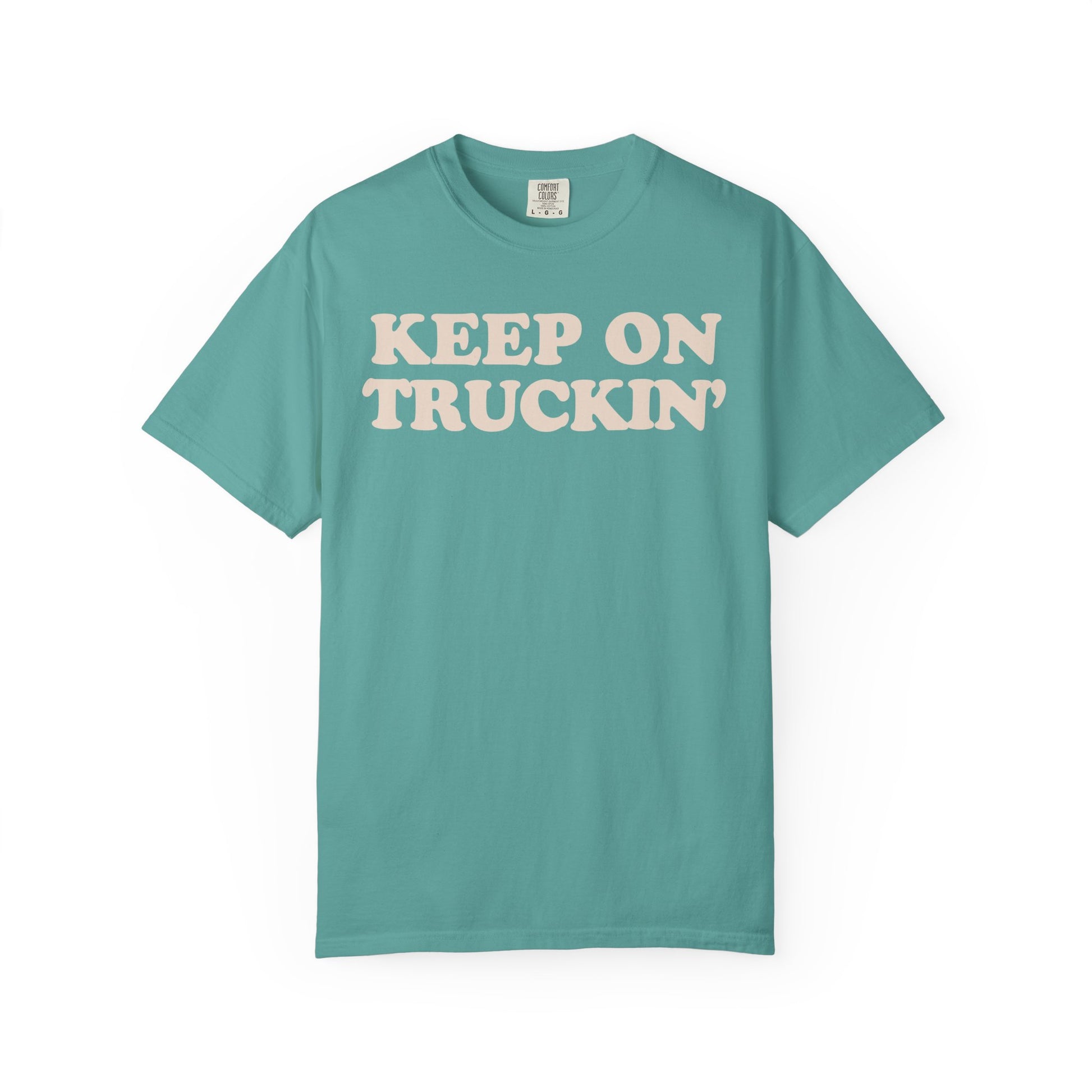 Keep On Truckin' Unisex Comfort Colors Garment-Dyed T-Shirt