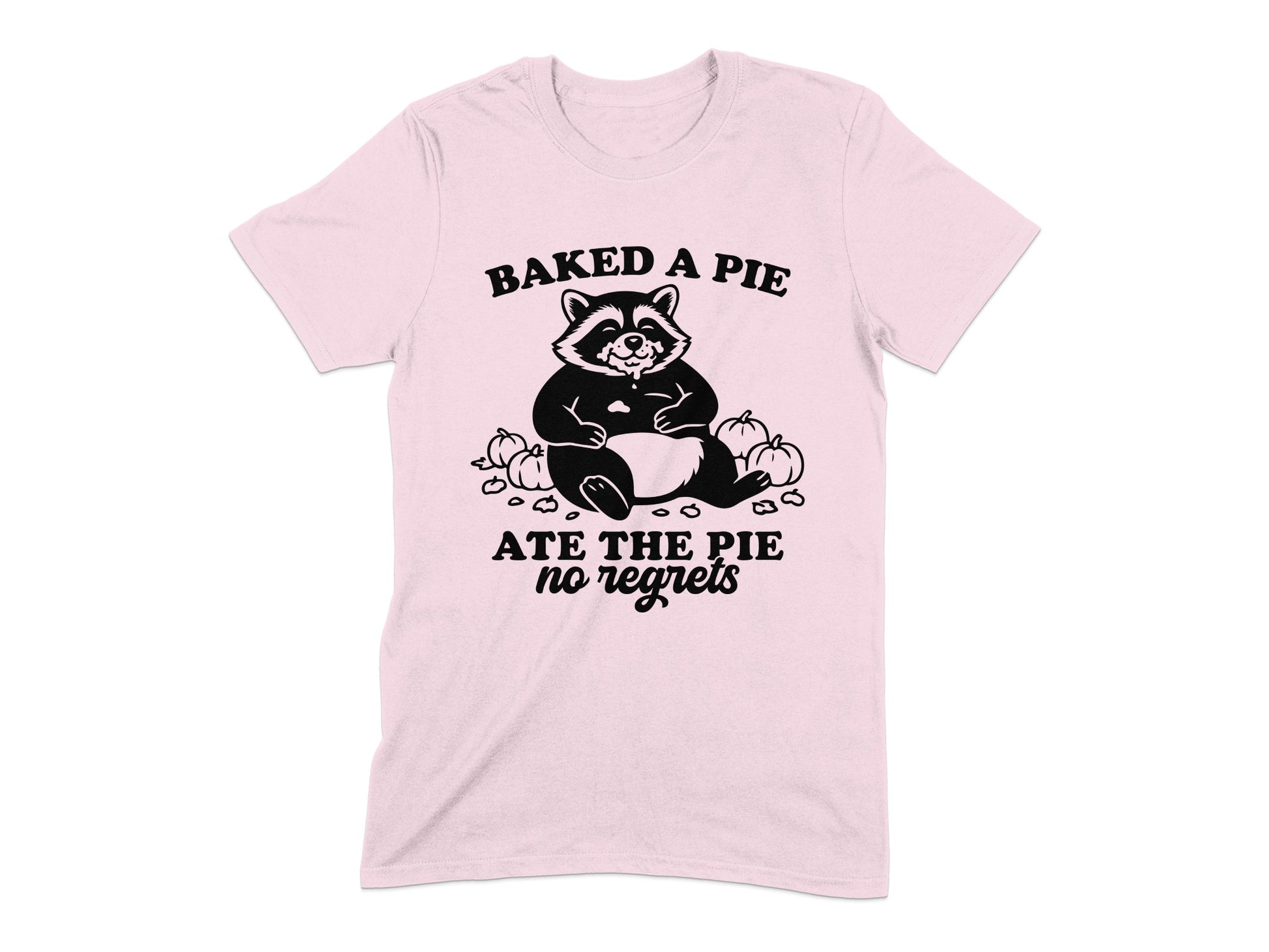 Baked a Pie Ate the Pie No Regrets T-shirt product