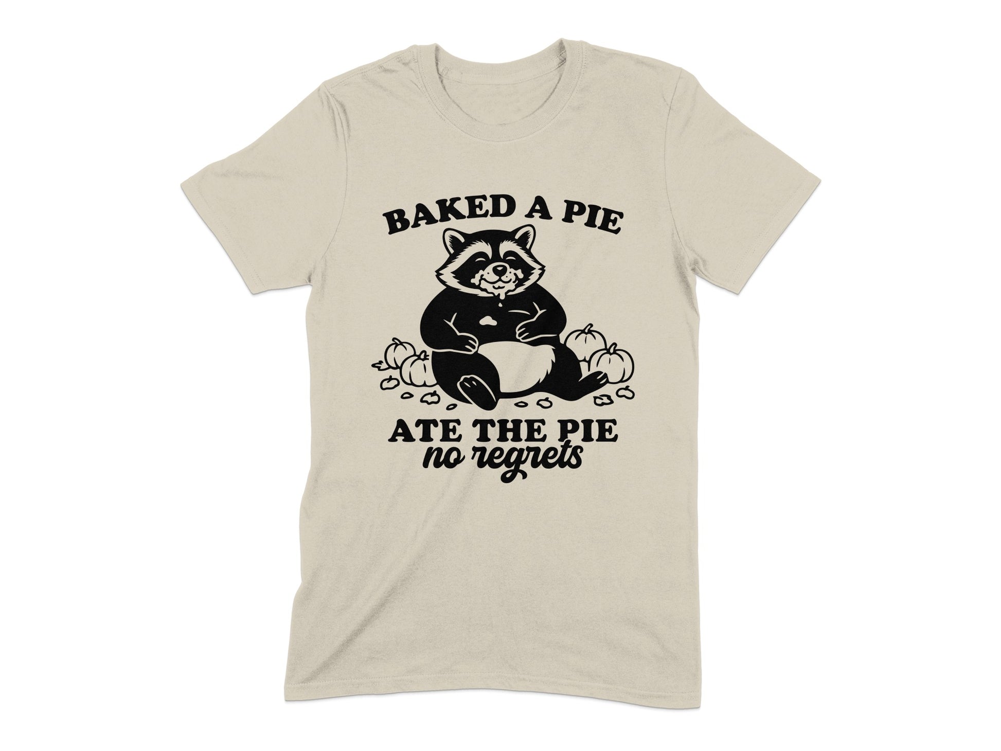 Baked a Pie Ate the Pie No Regrets T-Shirt product type
