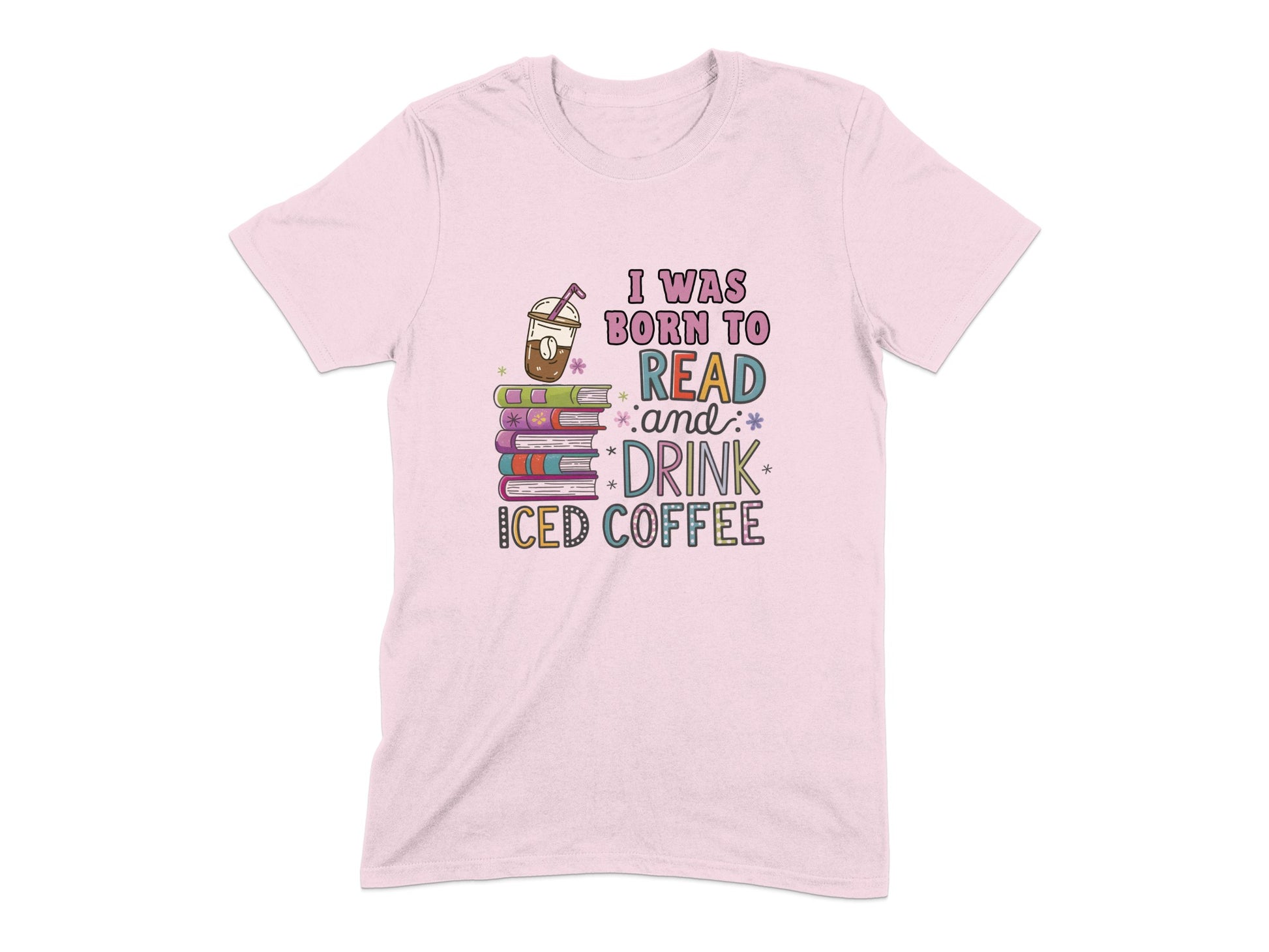 I Was Born to Read and Drink Iced Coffee product type