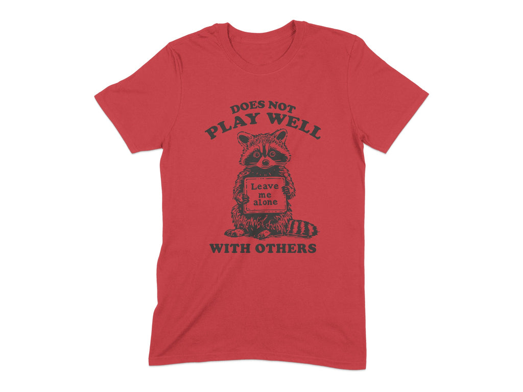 Does Not Play Well With Others Raccoon Design T-shirt product type