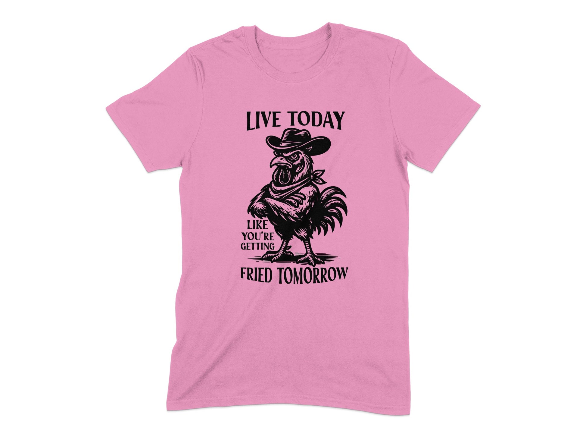 Live Today Like You're Getting Fried Tomorrow product type