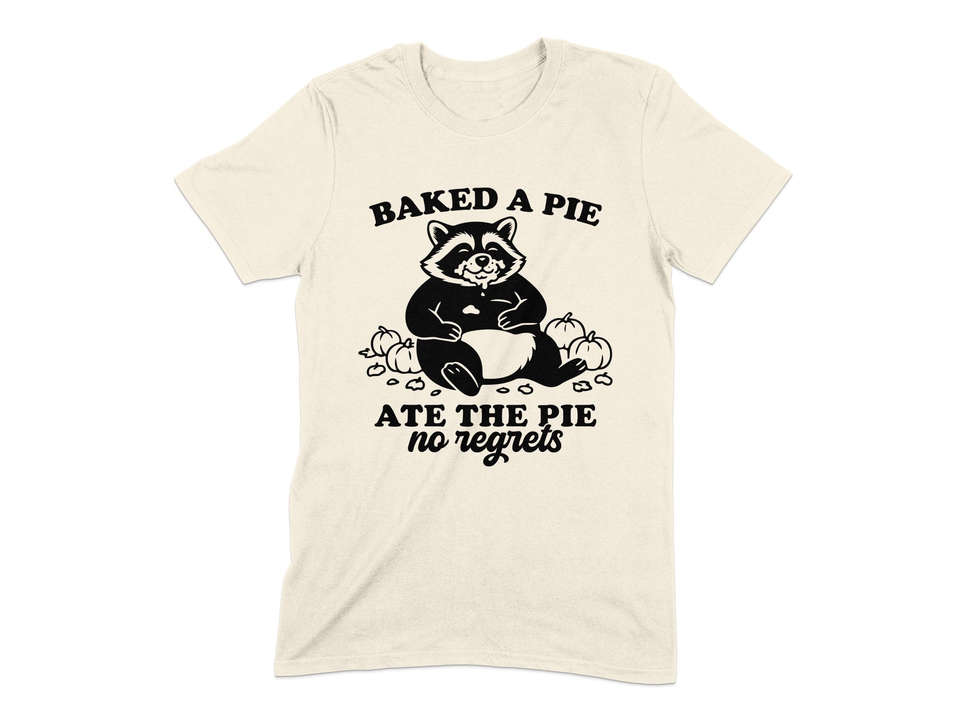 Baked A Pie Ate The Pie No Regrets T-Shirt product