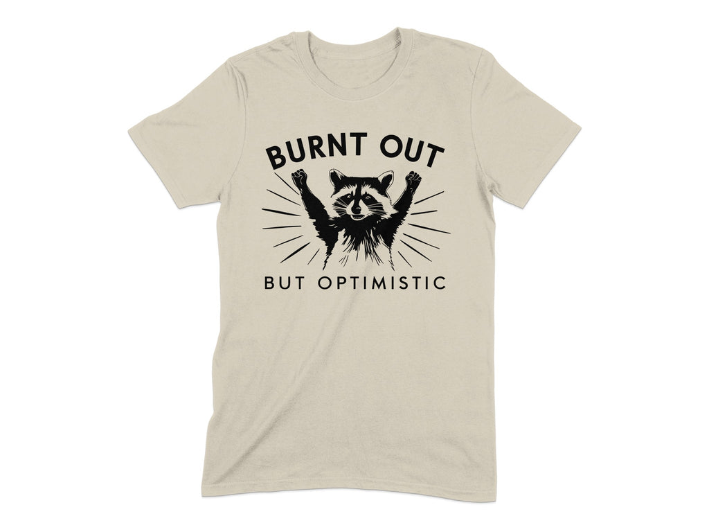 Burnt Out But Optimistic Graphic T-shirt product