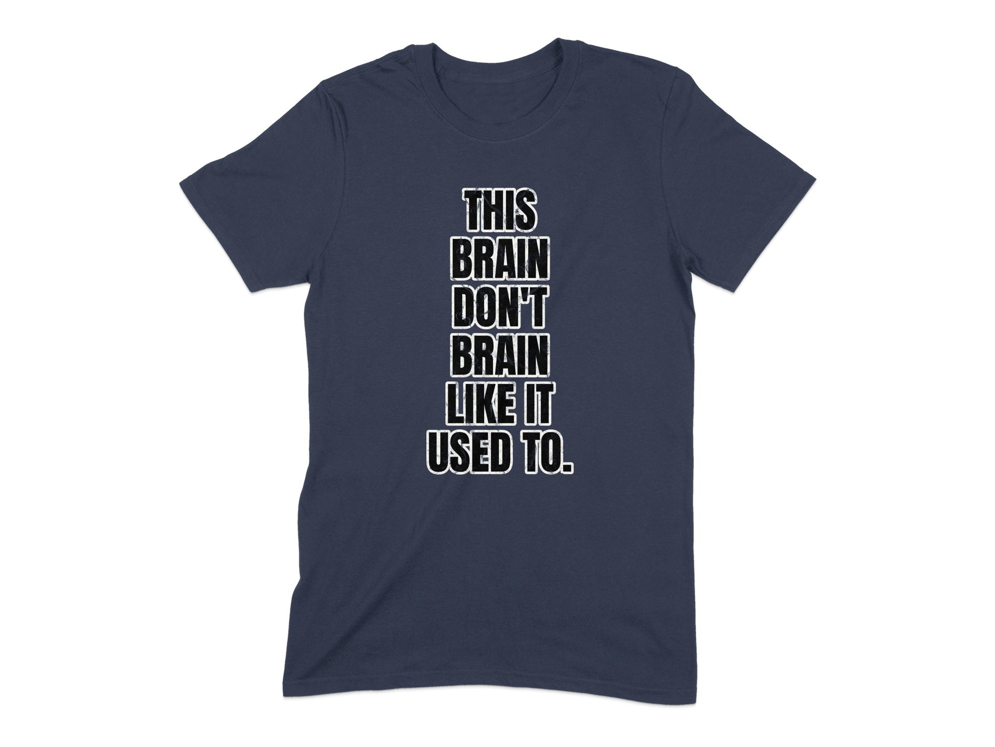 This Brain Don't Brain Like It Used To shirt product type