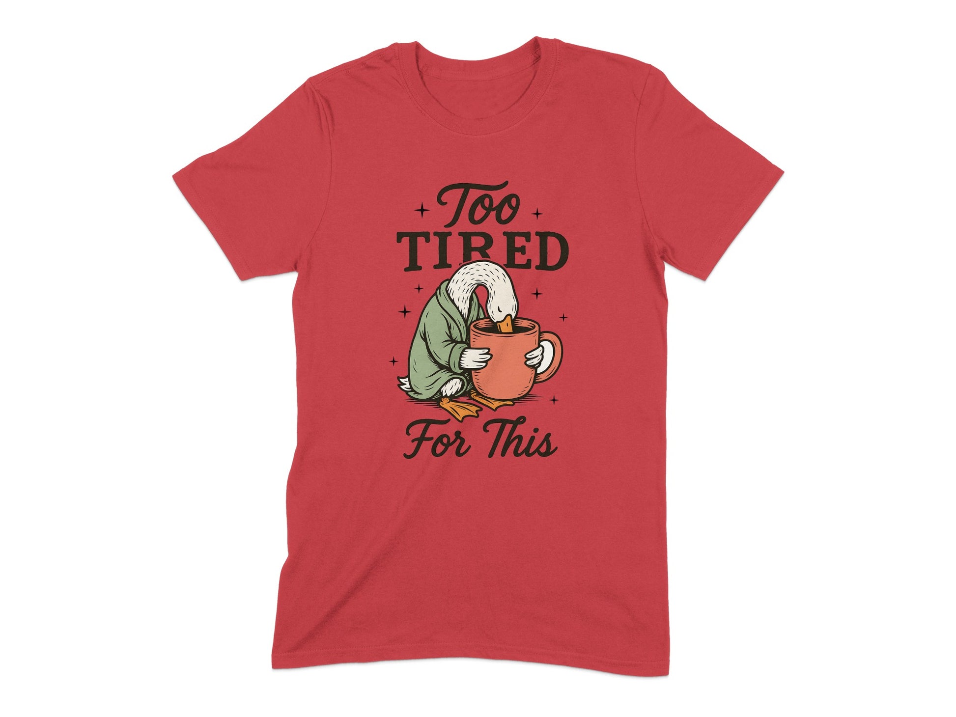 Too Tired For This Graphic Printed T-shirt product type
