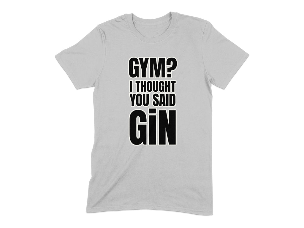 Gym I Thought You Said Gin Funny Graphic T-shirt product