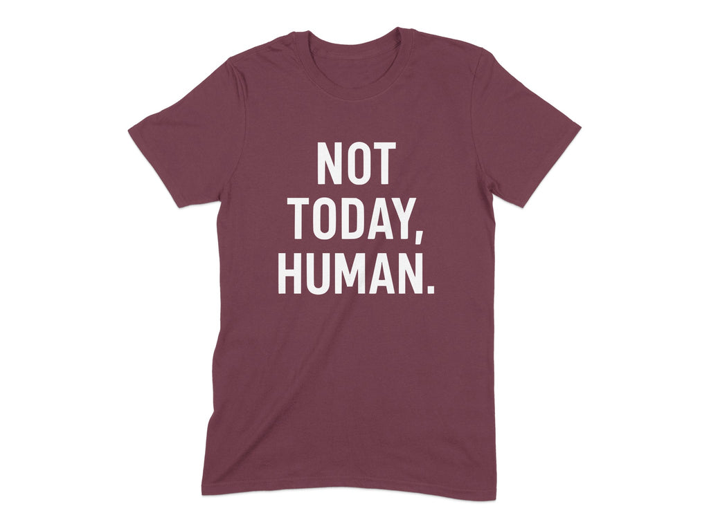 Not Today Human Statement Graphic Tee product