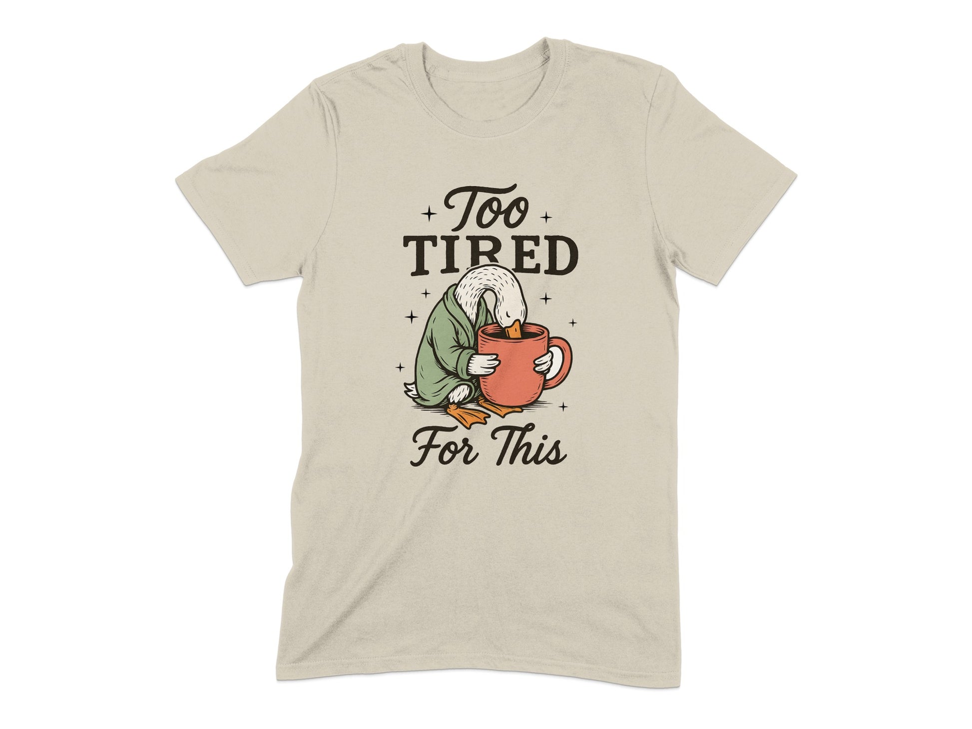 Too Tired For This Adorable Duck Coffee T-Shirt product