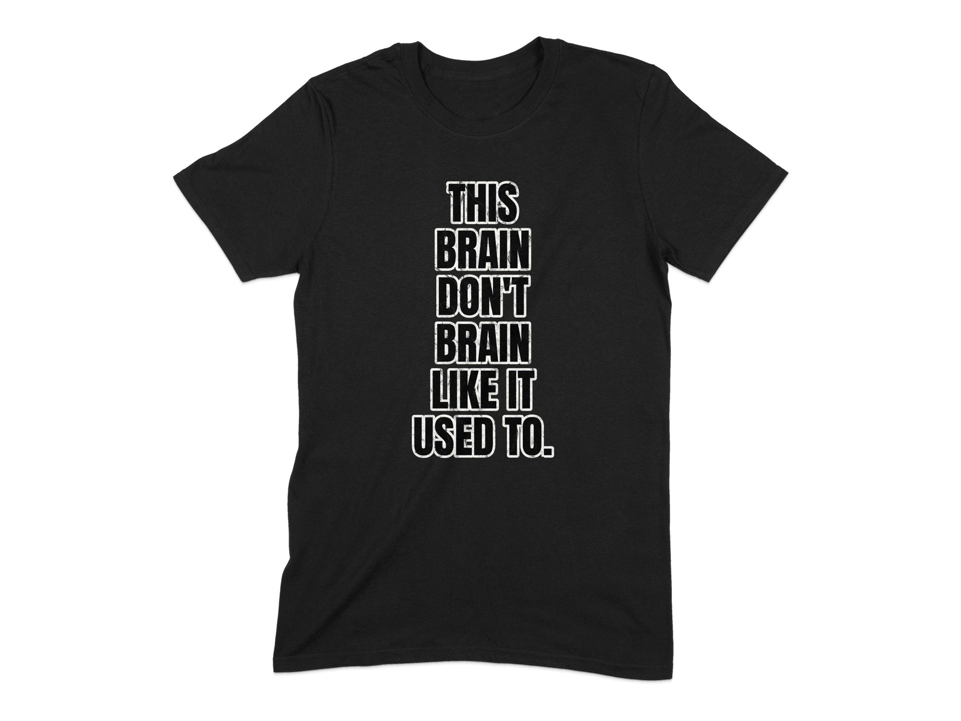 This Brain Don't Brain Like It Used To T-shirt product type