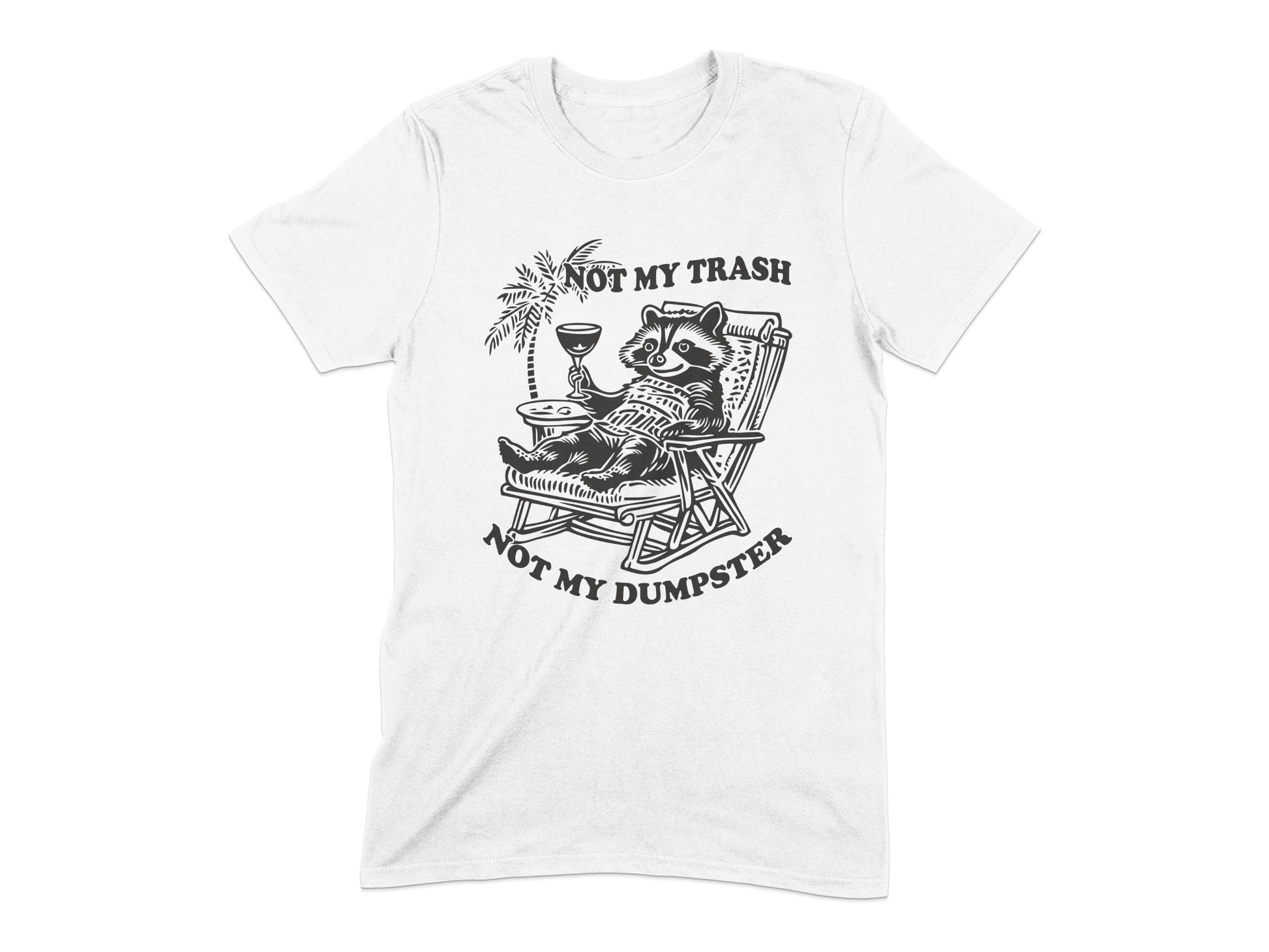 Not My Trash Not My Dumpster Slogan T-shirt product type