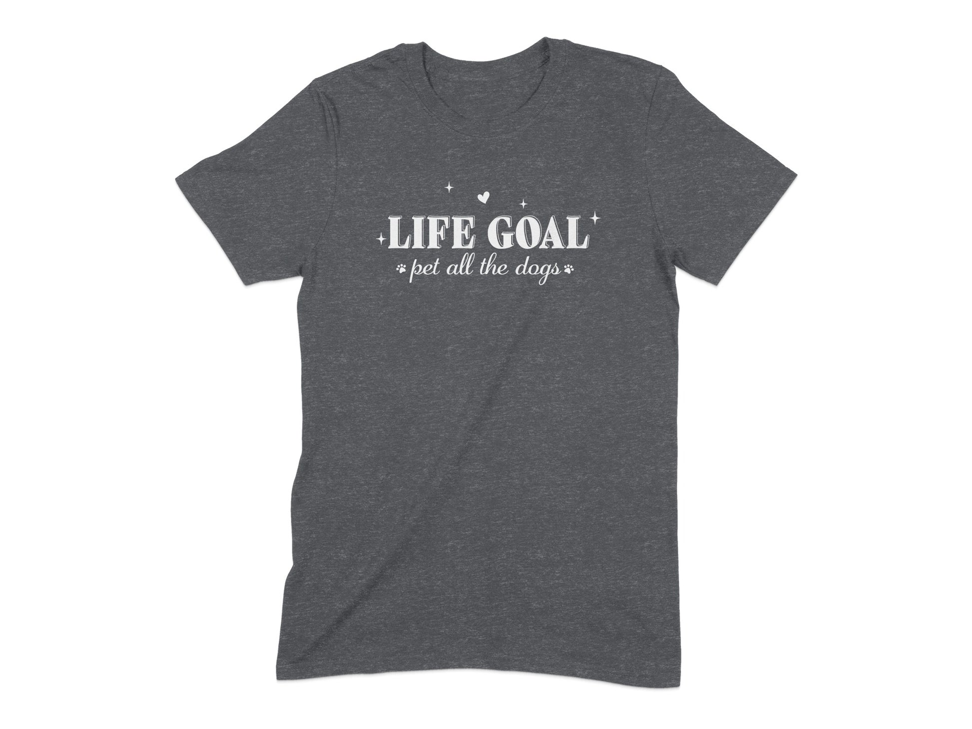 Life Goal Pet All The Dogs Text on T-Shirt product
