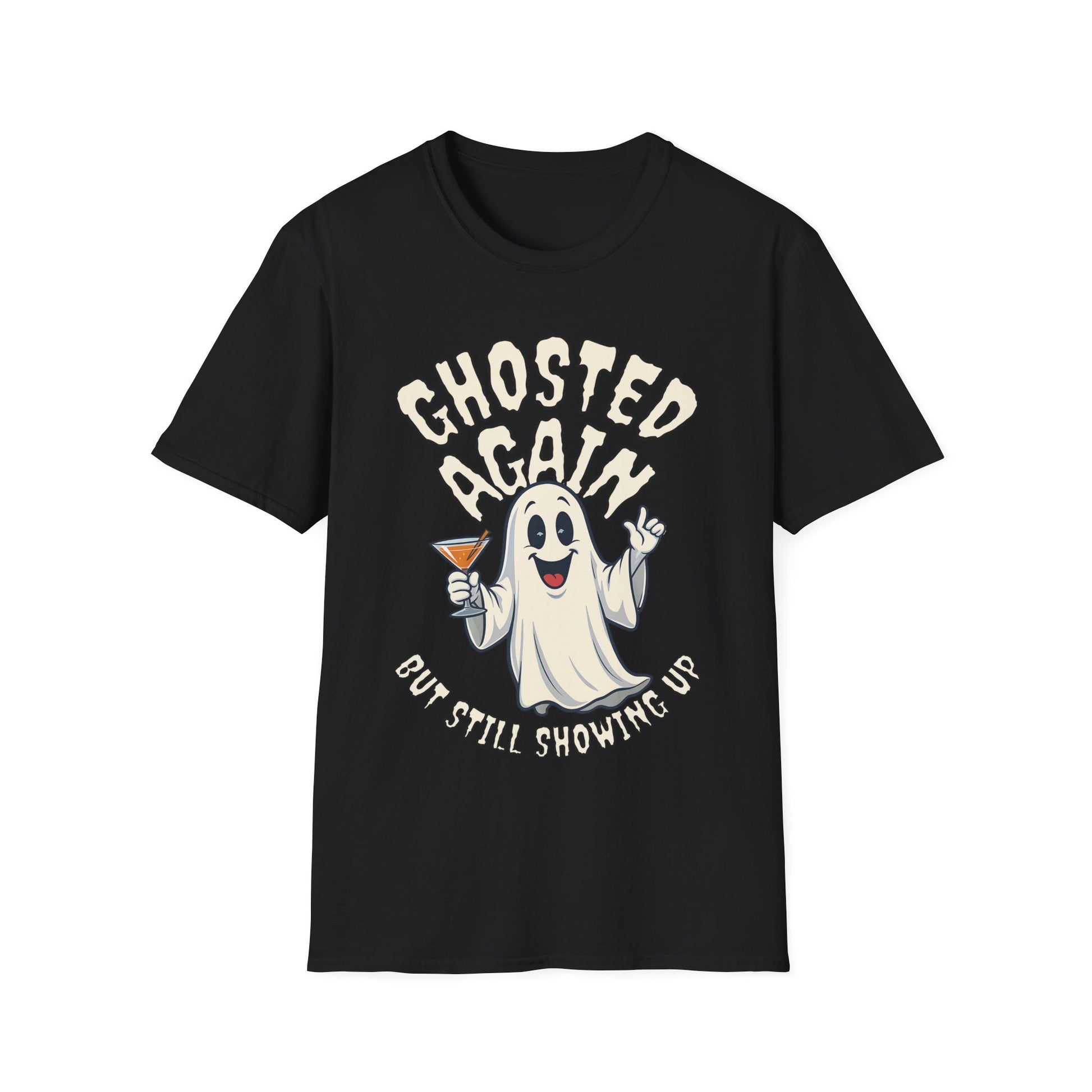 Ghosted Again Funny Halloween T-Shirt - Holiday Design XS-5X