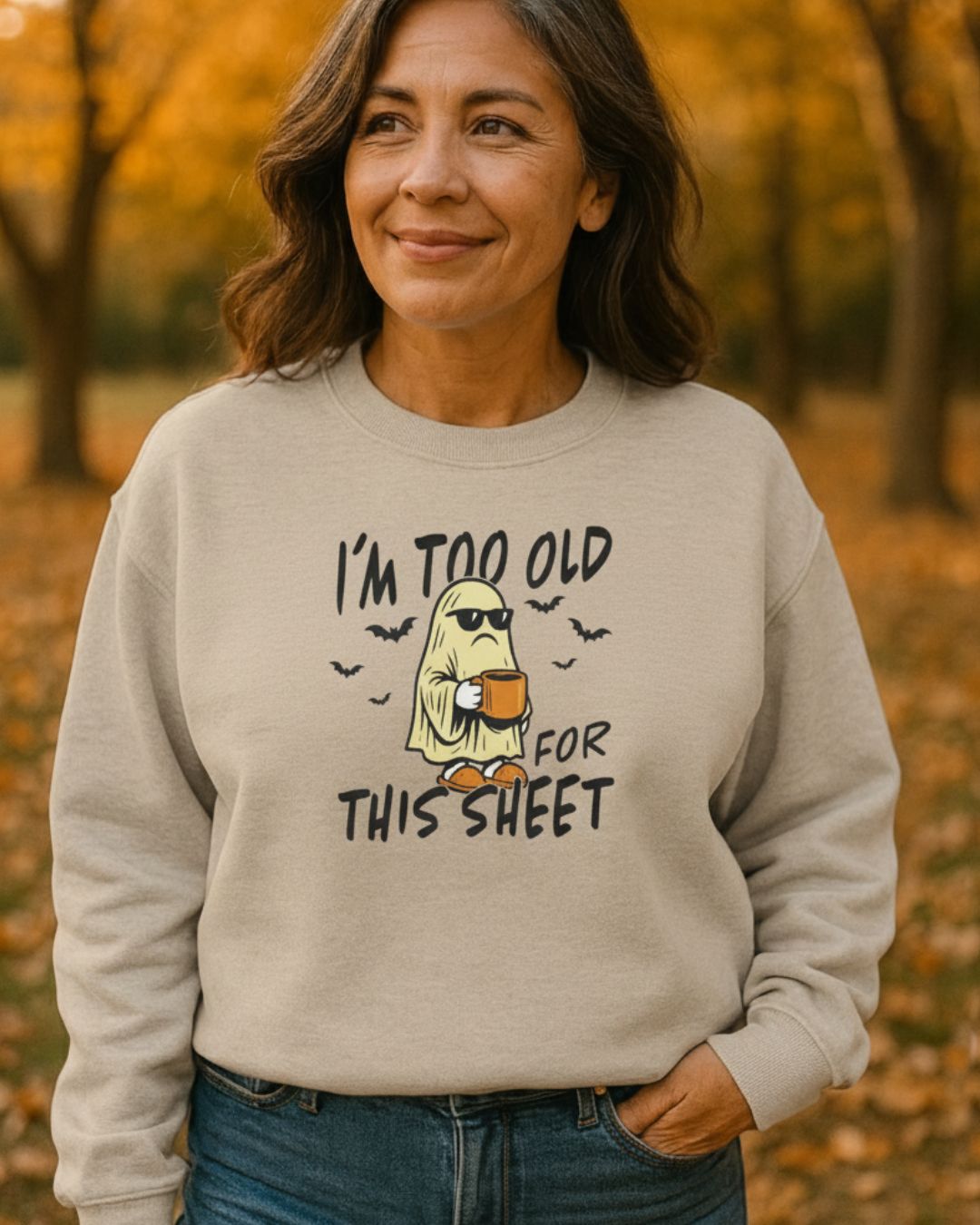 I'm Too Old for This Sheet Funny Ghost Sweatshirt
