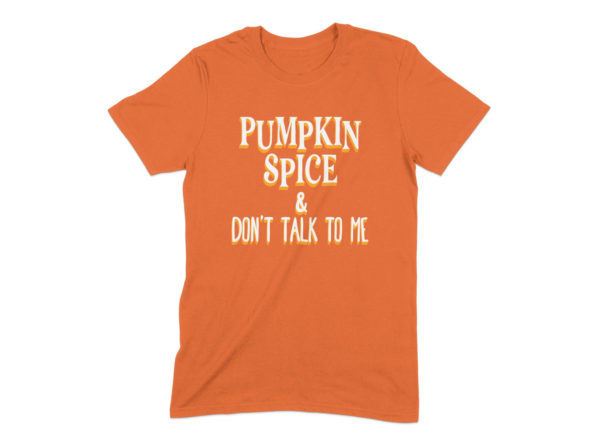 Pumpkin Spice Don't Talk To Me T-Shirt product type