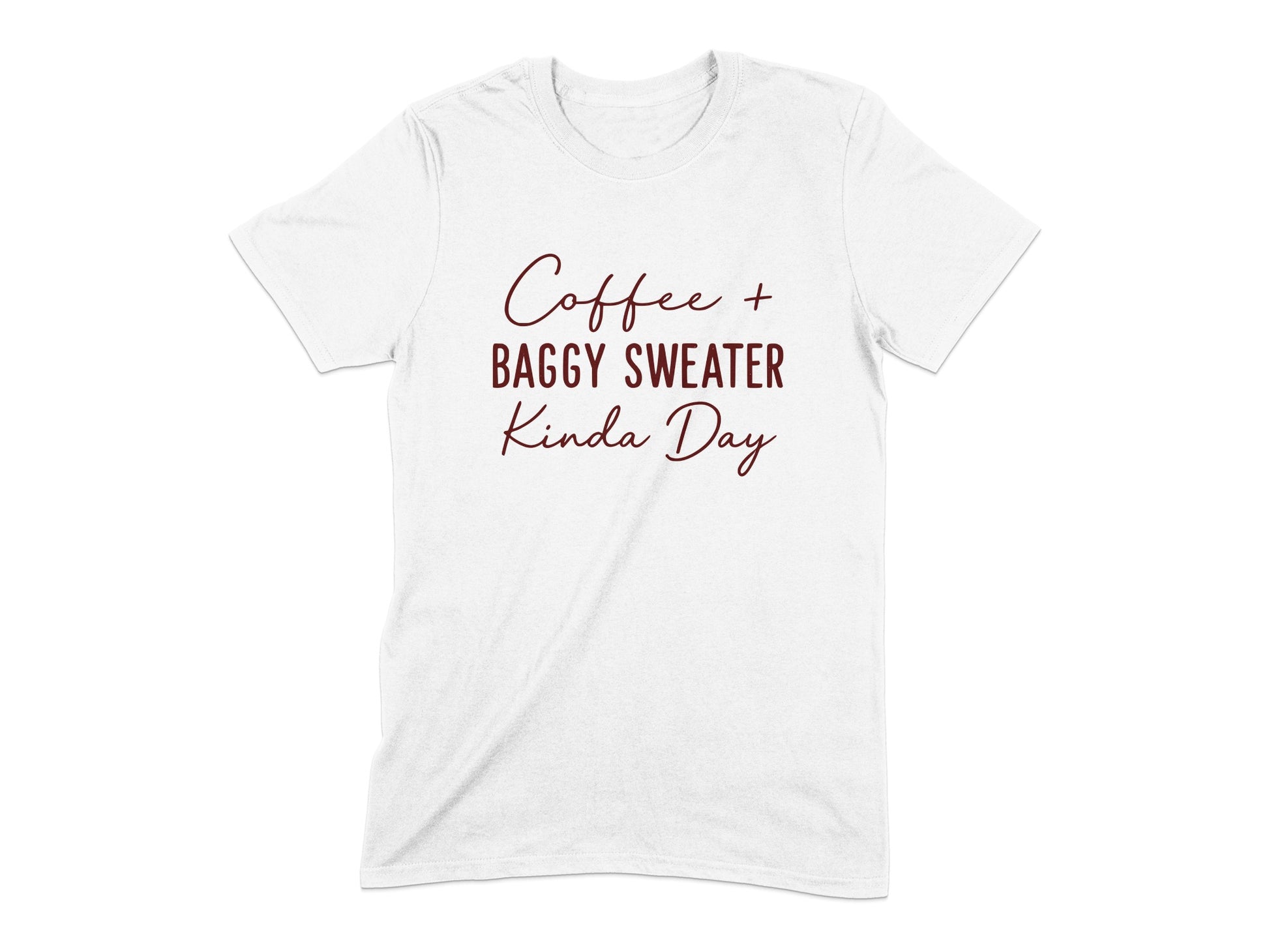 Coffee Baggy Sweater Kinda Day T-shirt product type