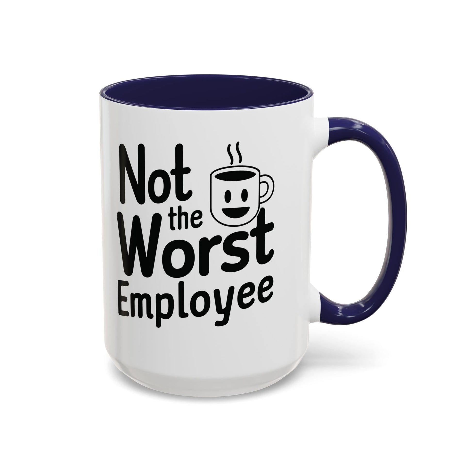 “Not the Worst Employee” Mug — Celebrating Bare Minimum Excellence Since 1970-Something – 11 oz & 15 oz