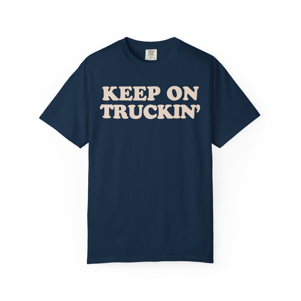 Keep On Truckin' Unisex Comfort Colors Garment-Dyed T-Shirt