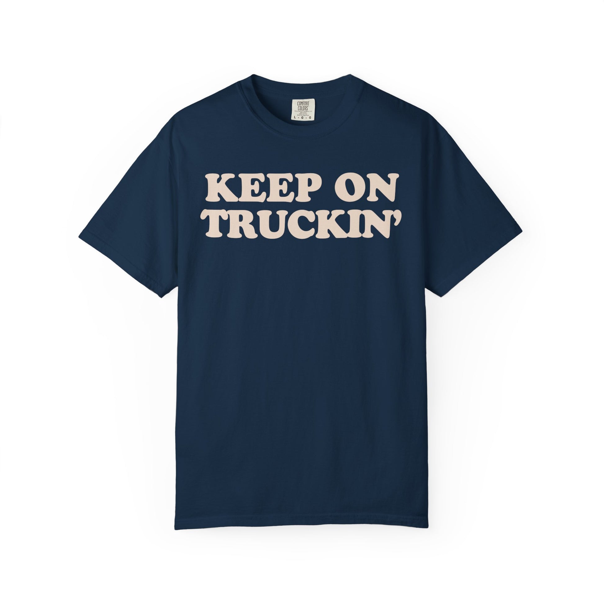 Keep On Truckin' Unisex Comfort Colors Garment-Dyed T-Shirt