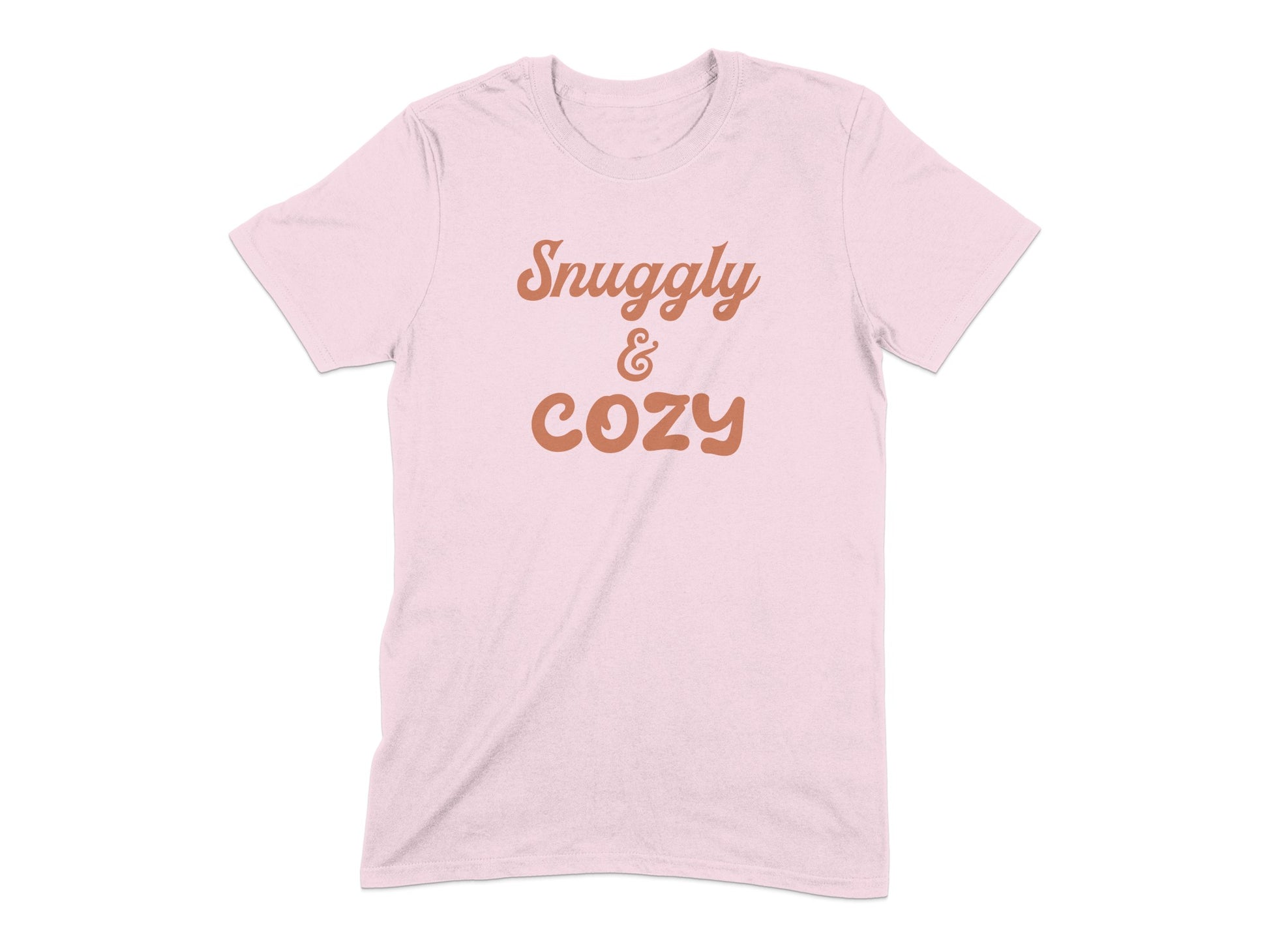 Snuggly and Cozy Text Design on Pink T-shirt Product Type