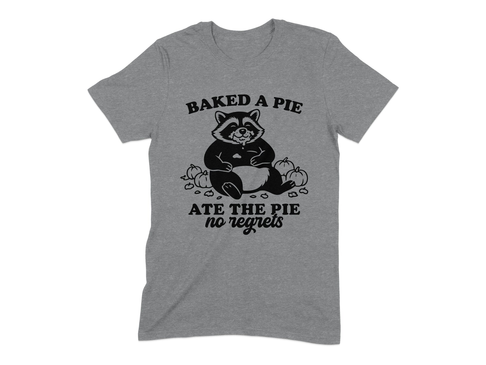 Baked A Pie Ate The Pie No Regrets T-shirt product type