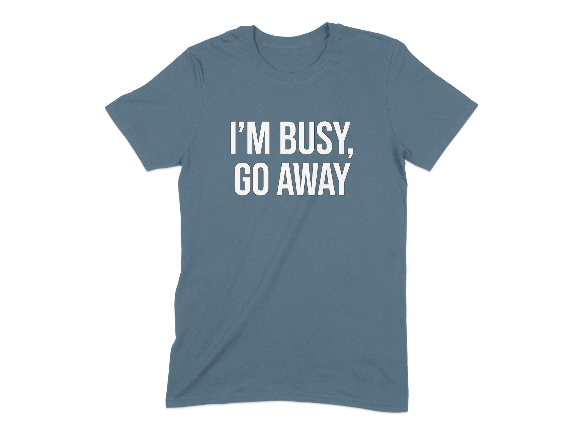 I'm Busy Go Away Text Print T-Shirt product type