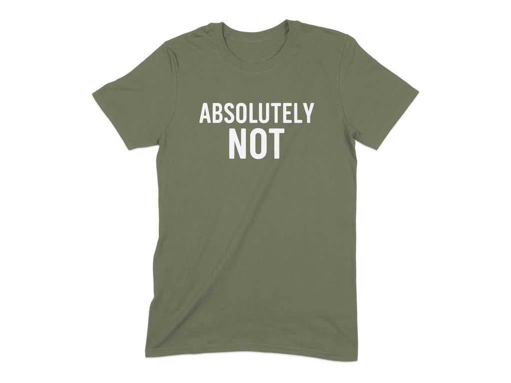 Absolutely Not Statement Tee for Bold Fashion Product
