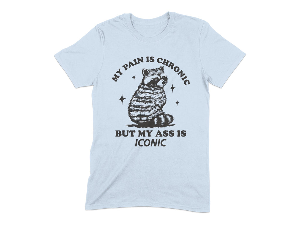 My Pain Is Chronic But My Ass Is Iconic product type