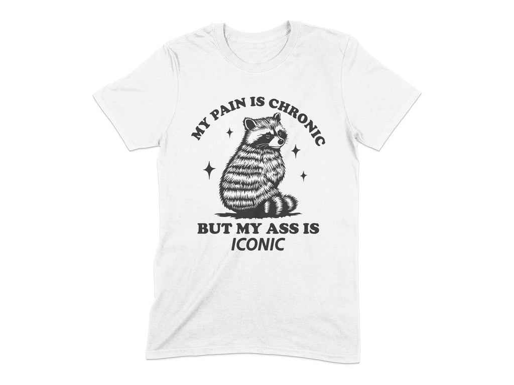 My Pain Is Chronic But My Ass Is Iconic product type