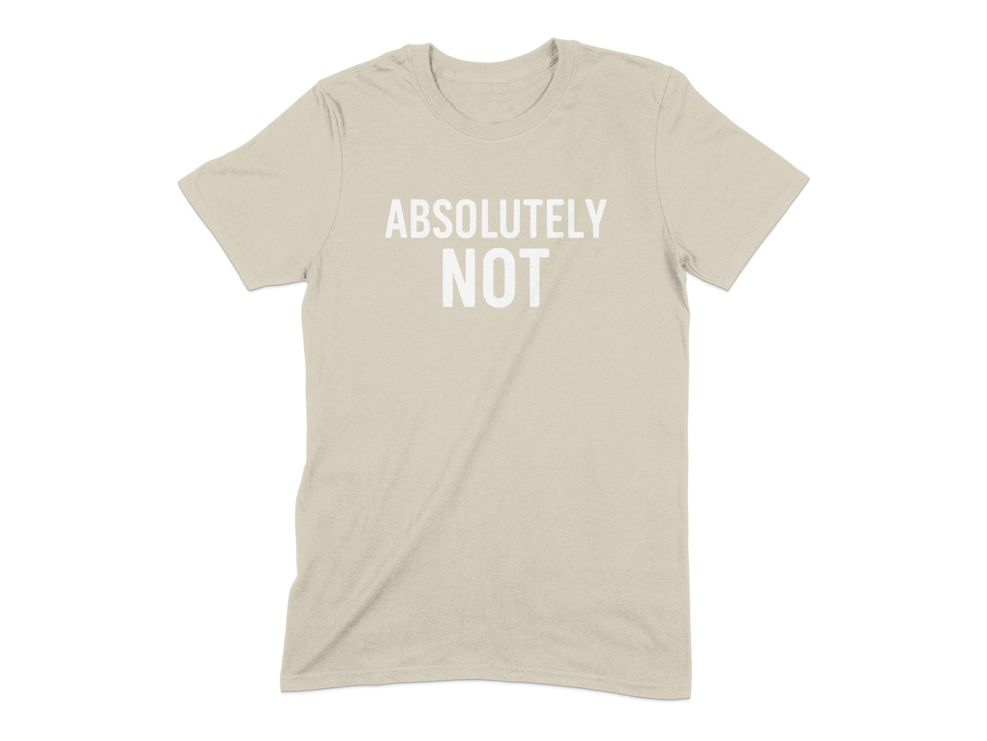 Absolutely Not Statement Design T-shirt product type