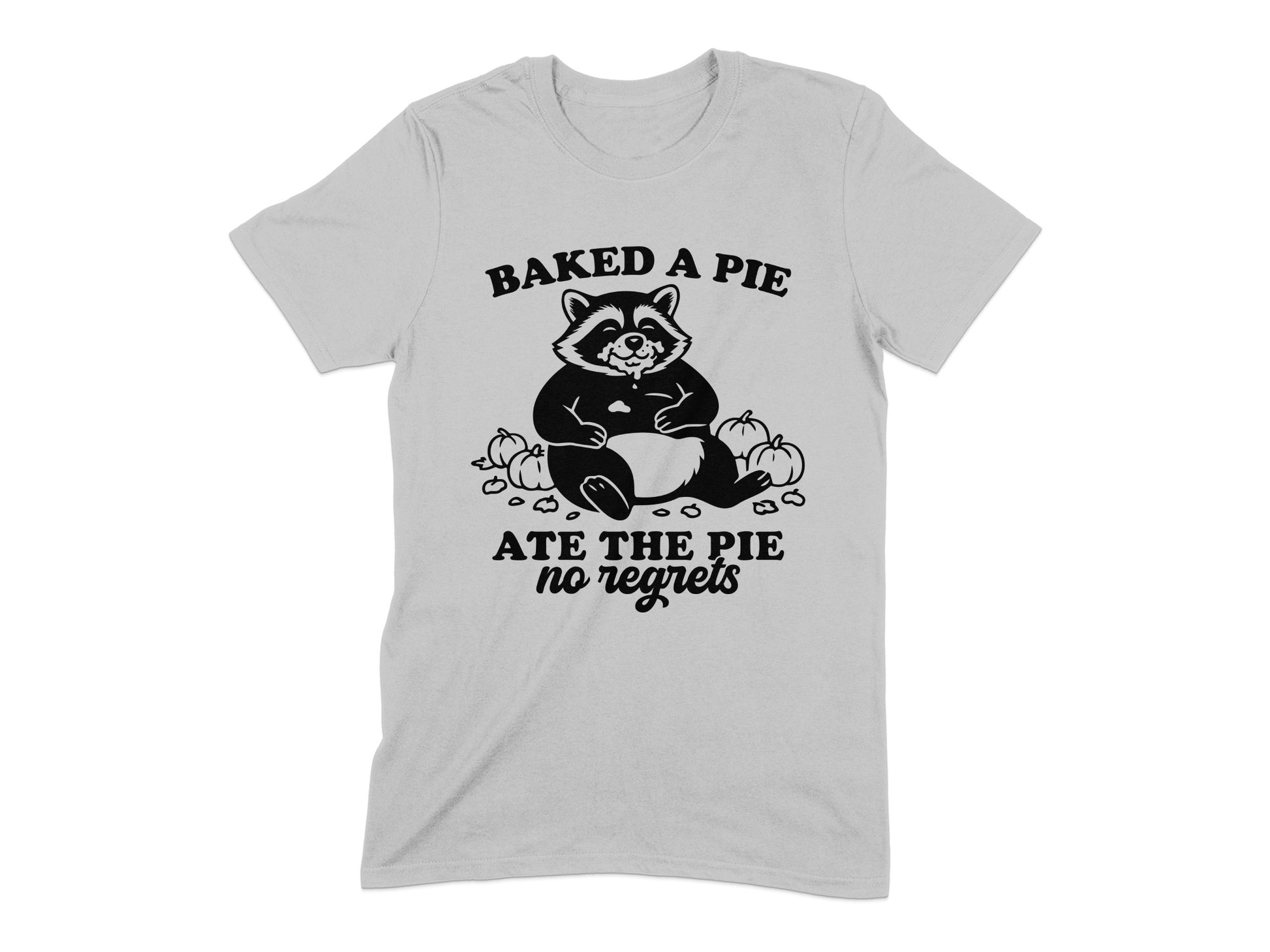 Baked A Pie Ate The Pie No Regrets T-shirt product