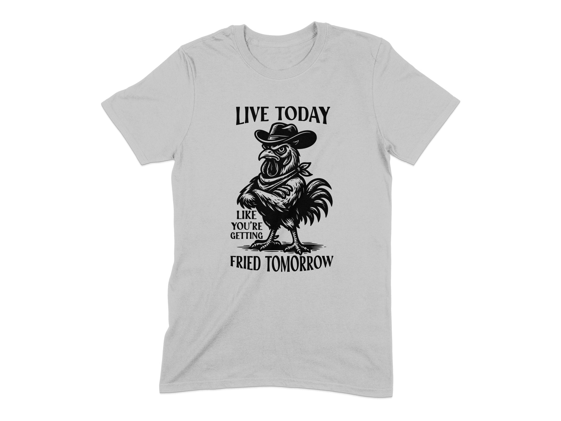 Live Today Like You're Getting Fried Tomorrow product type
