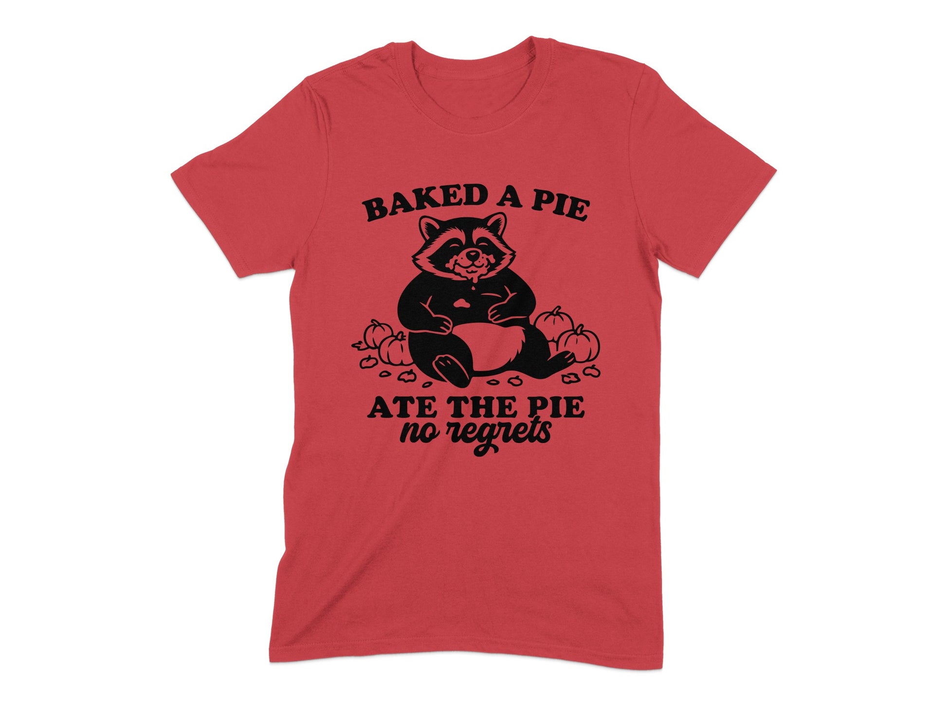 Baked A Pie Ate The Pie No Regrets T-shirt product