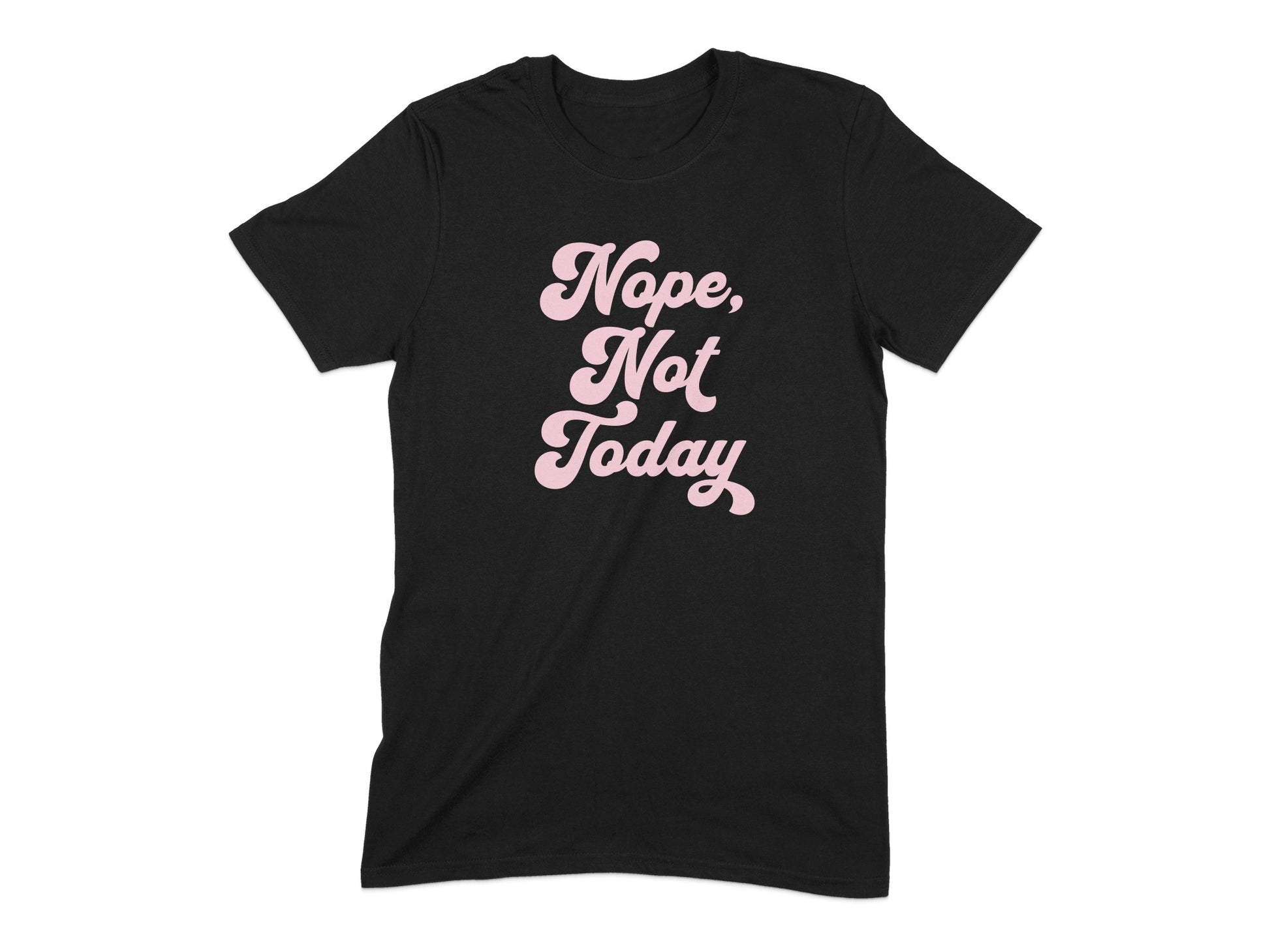 Nope Not Today Graphic T-shirt product
