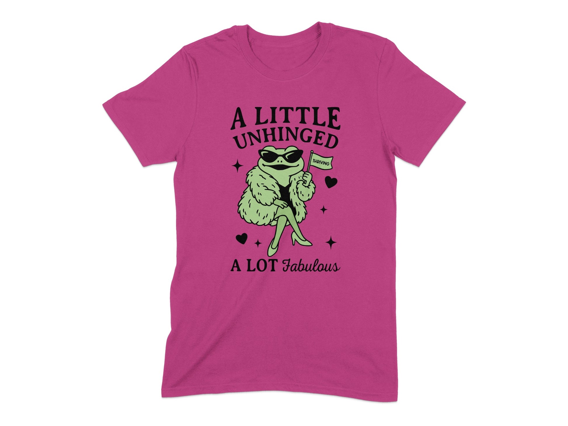 A Little Unhinged A Lot Fabulous Hot Pink Shirt