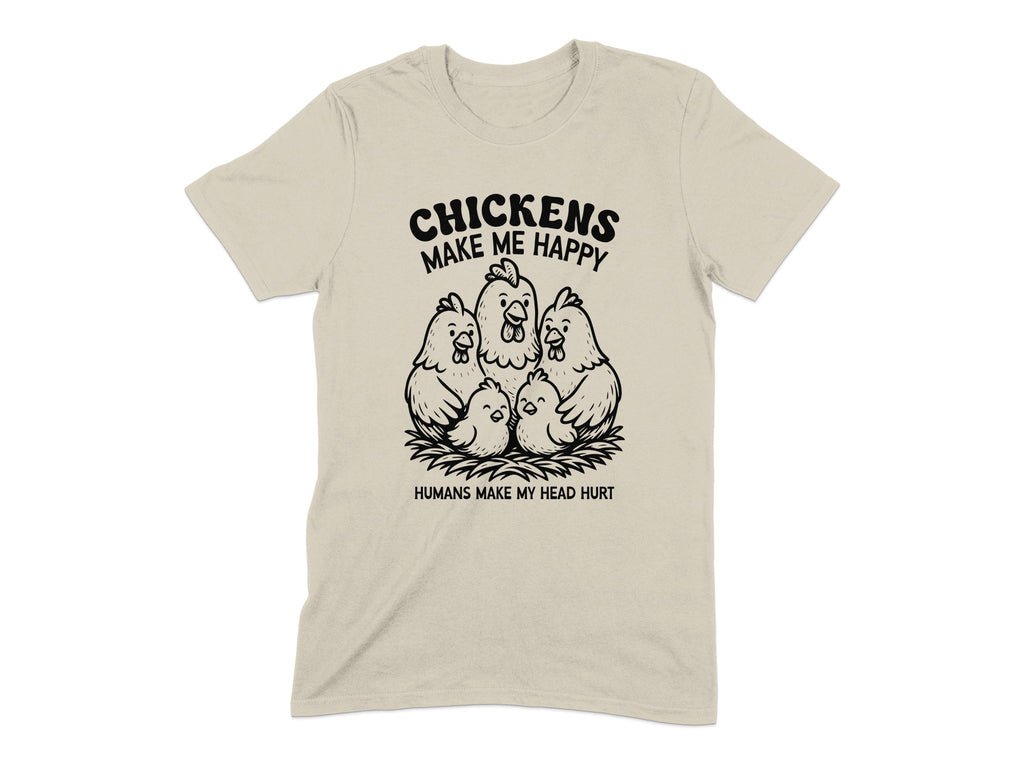 Chickens Make Me Happy Humans Hurt Head T-shirt product