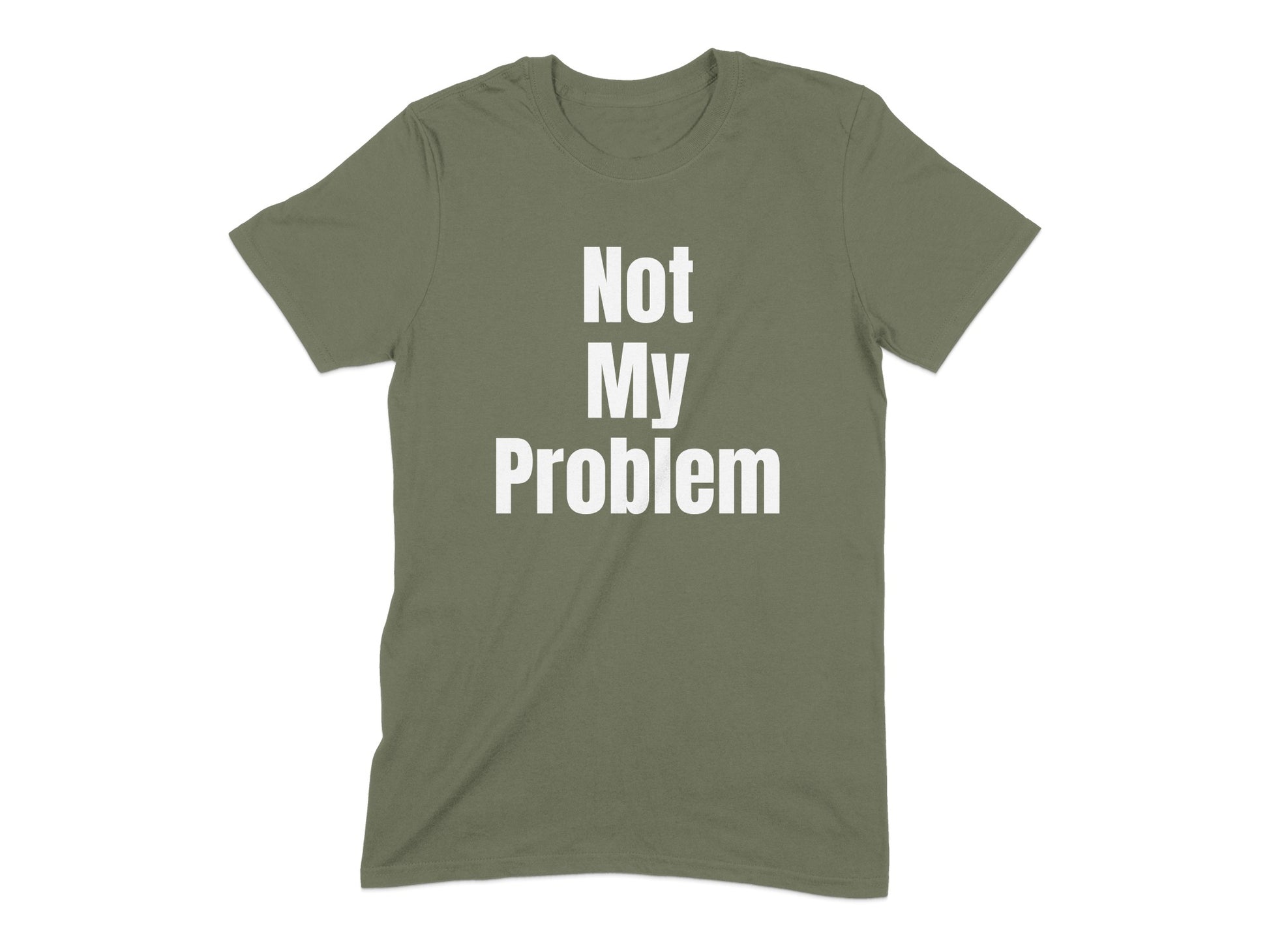 Not My Problem Statement Graphic Tee product