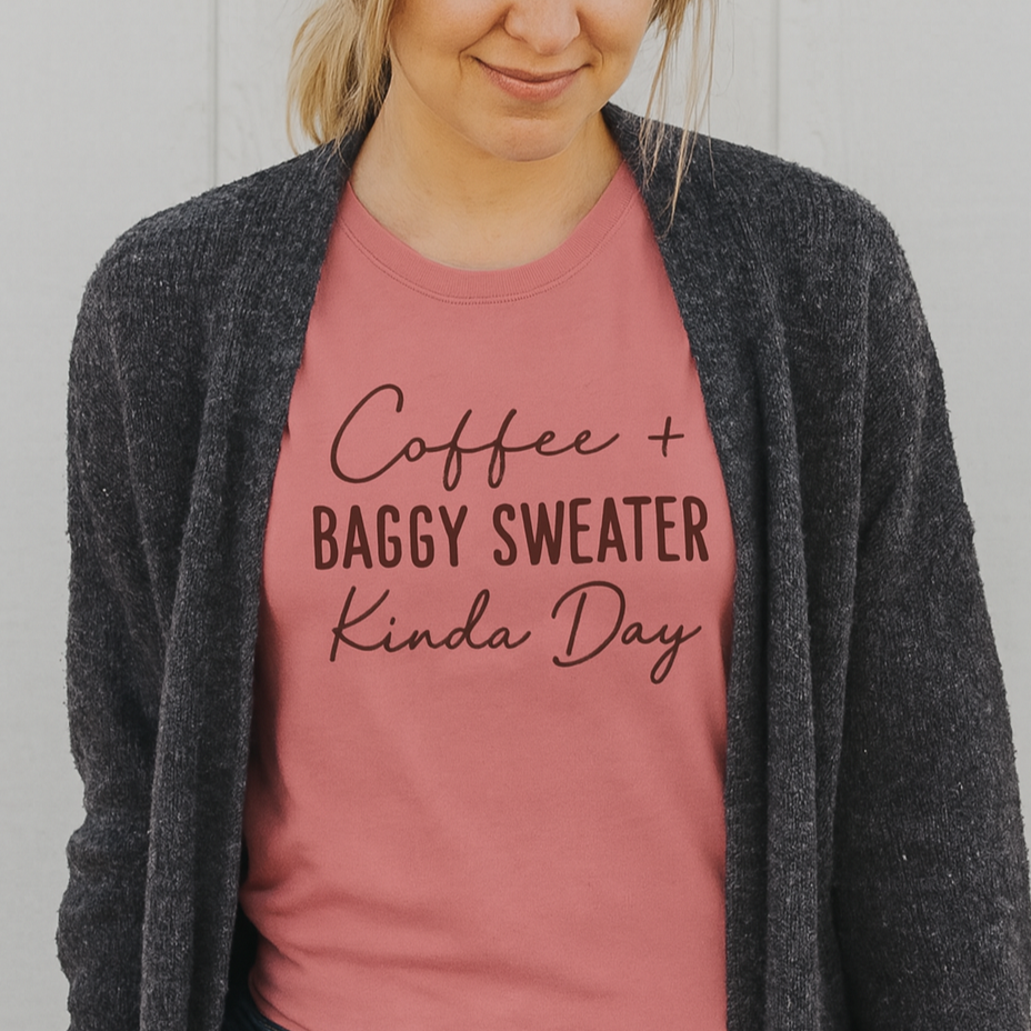 Coffee Baggy Sweater Kinda Day Fun Fall Holiday Quote T-Shirt