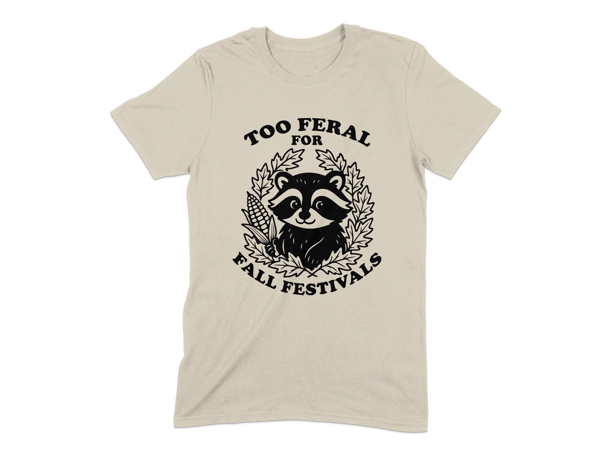 Too Feral For Fall Festivals T-shirt product type