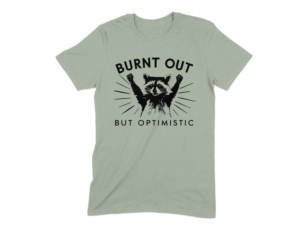 Burnt Out But Optimistic Raccoon Shirt product type