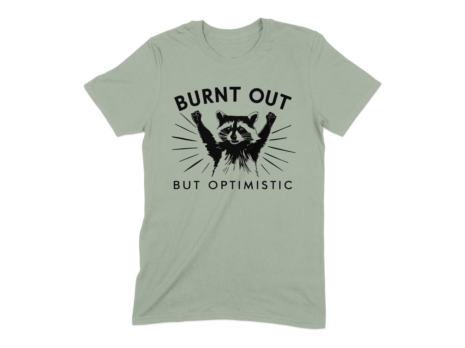 Burnt Out But Optimistic Raccoon Shirt product type